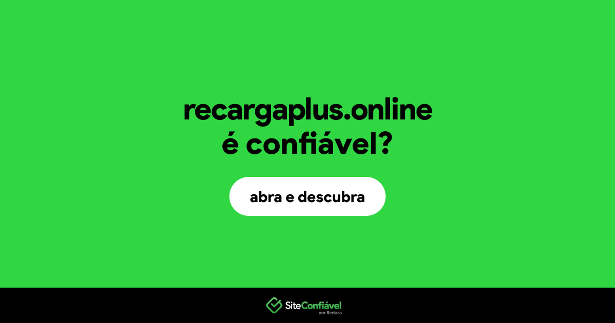 O site recargaplus.online é confiável?