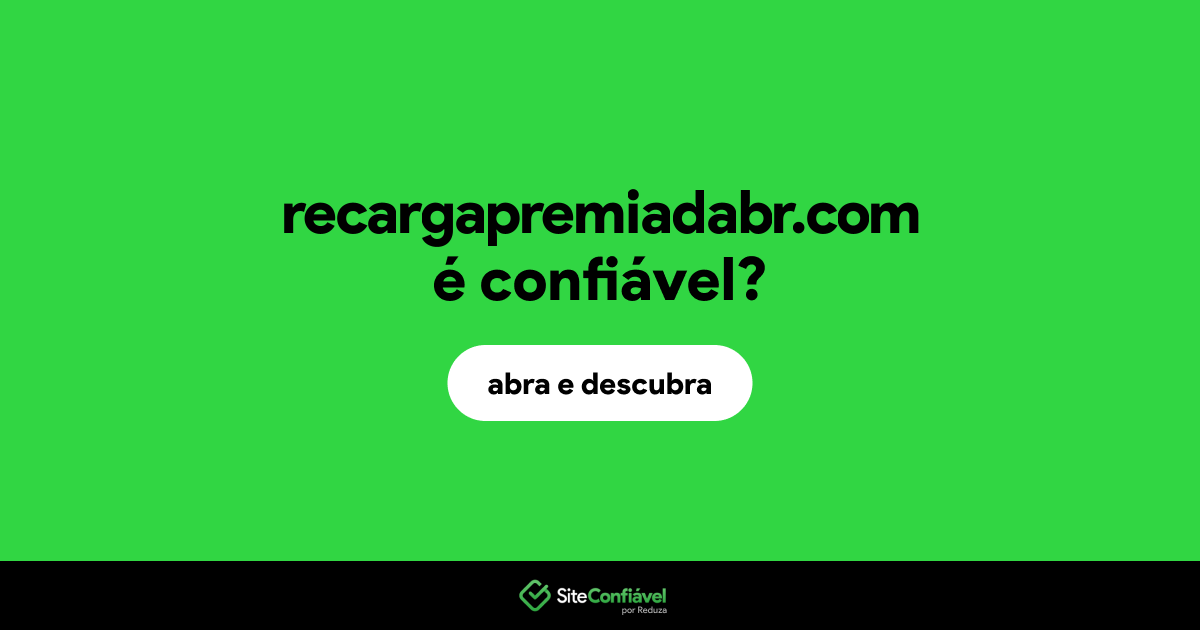 O site recargapremiadabr.com é confiável?
