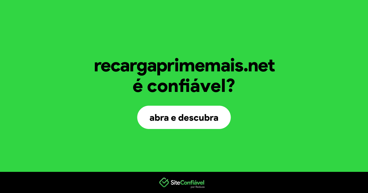 O site recargaprimemais.net é confiável?