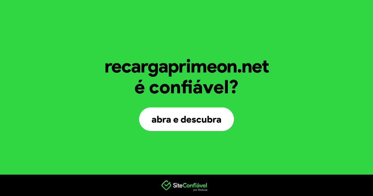 O site recargaprimeon.net é confiável?