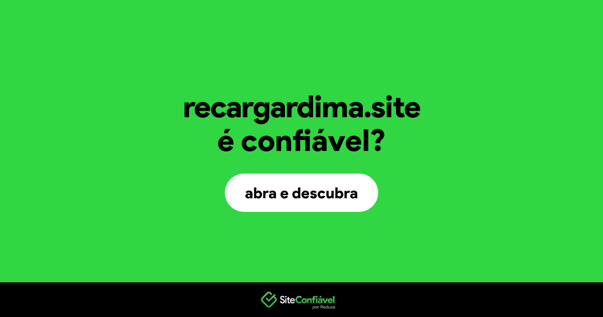 O site recargardima.site é confiável?