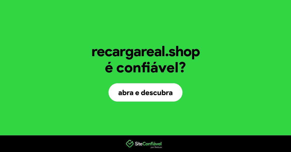 O site recargareal.shop é confiável?