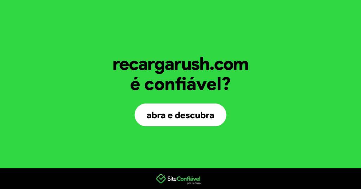 O site recargarush.com é confiável?