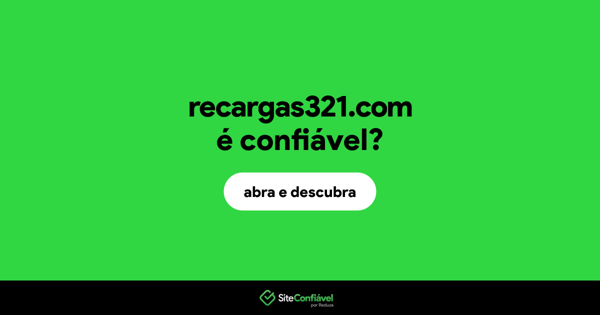 O site recargas321.com é confiável?