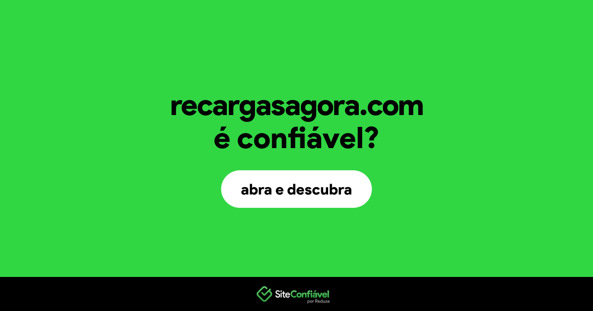 O site recargasagora.com é confiável?