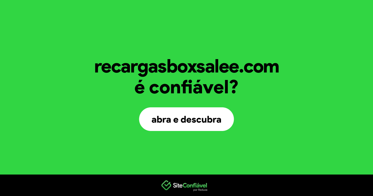 O site recargasboxsalee.com é confiável?