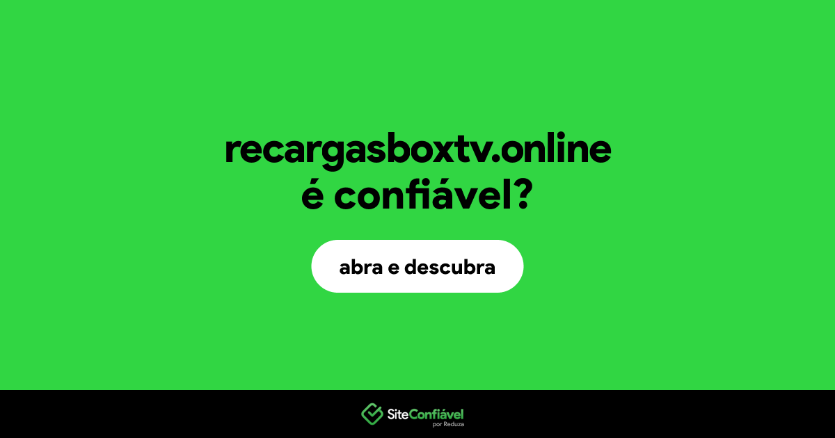 O site recargasboxtv.online é confiável?