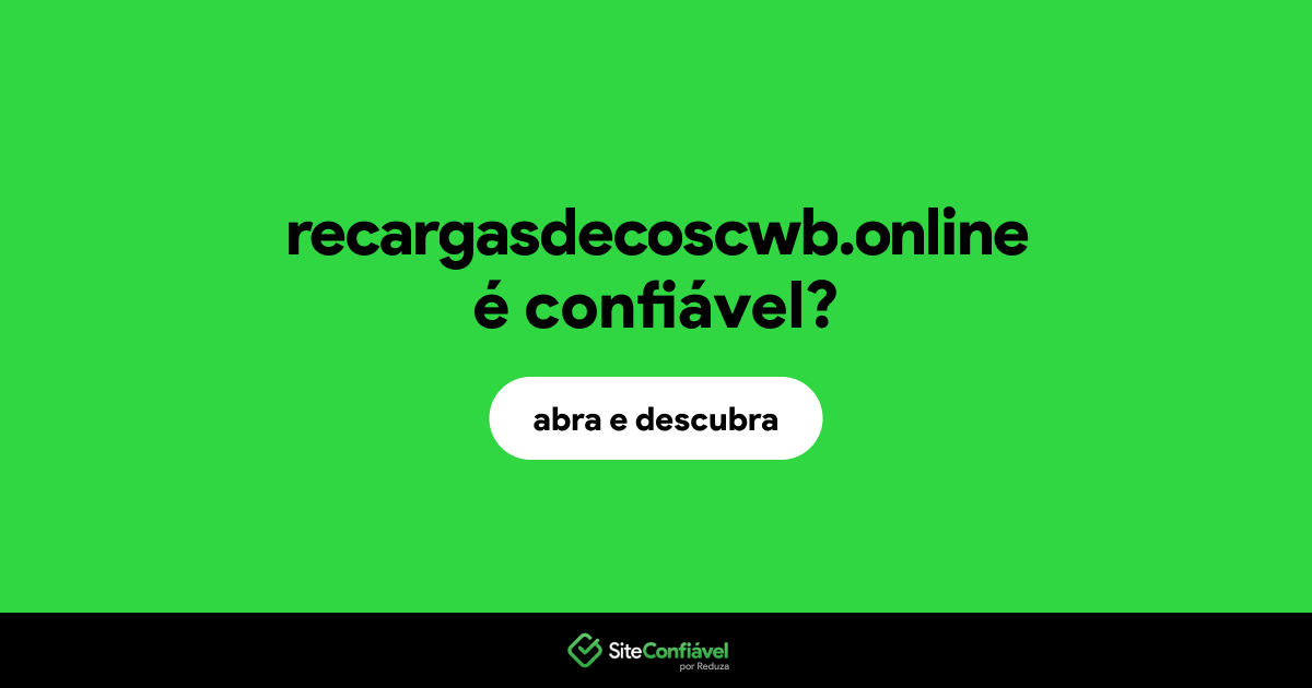 O site recargasdecoscwb.online é confiável?