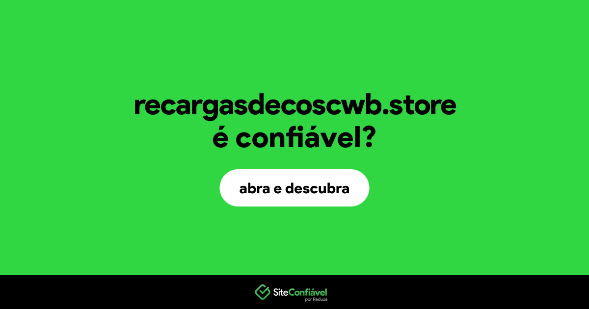 O site recargasdecoscwb.store é confiável?