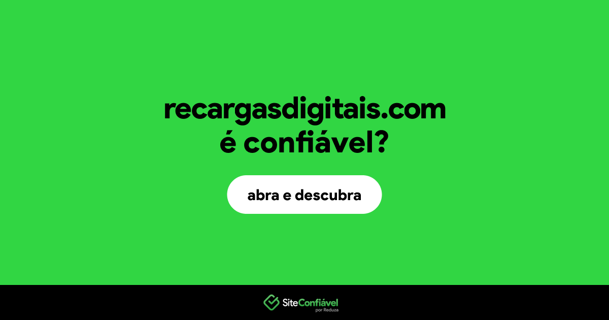 O site recargasdigitais.com é confiável?