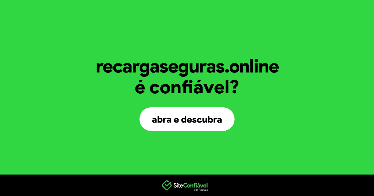 O site recargaseguras.online é confiável?