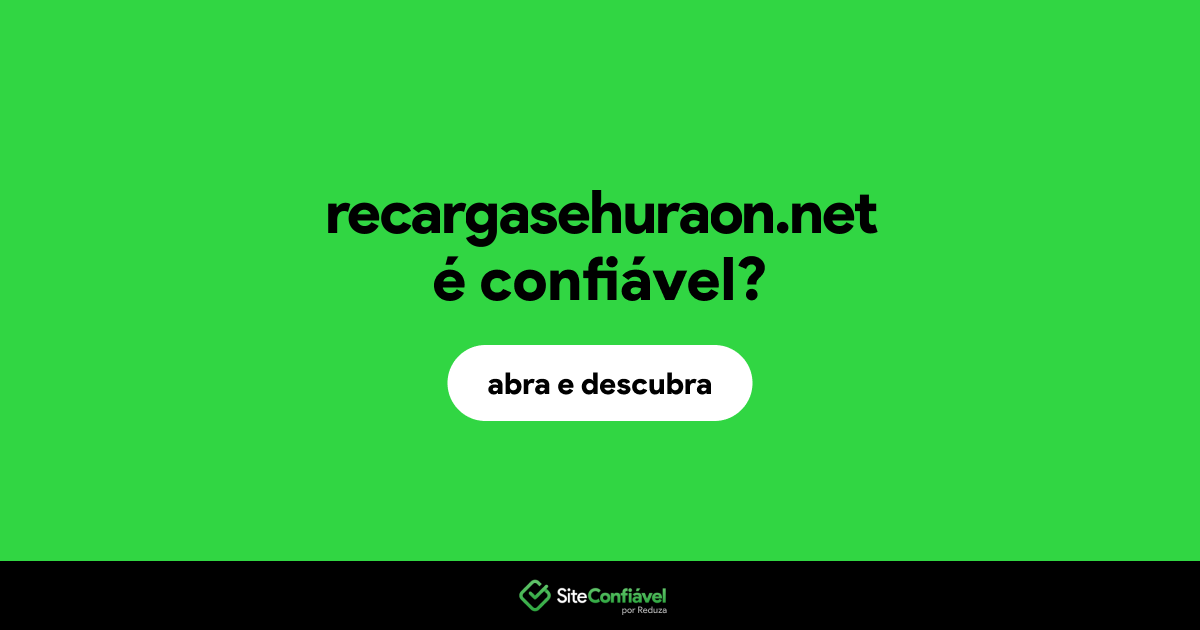 O site recargasehuraon.net é confiável?