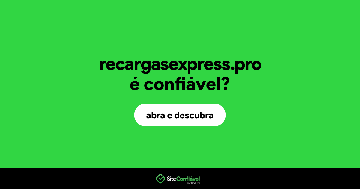O site recargasexpress.pro é confiável?