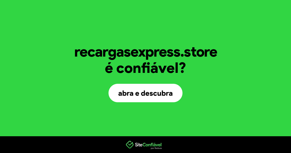O site recargasexpress.store é confiável?