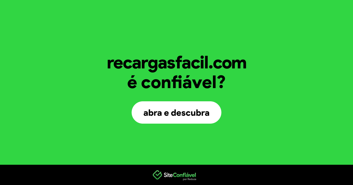 O site recargasfacil.com é confiável?
