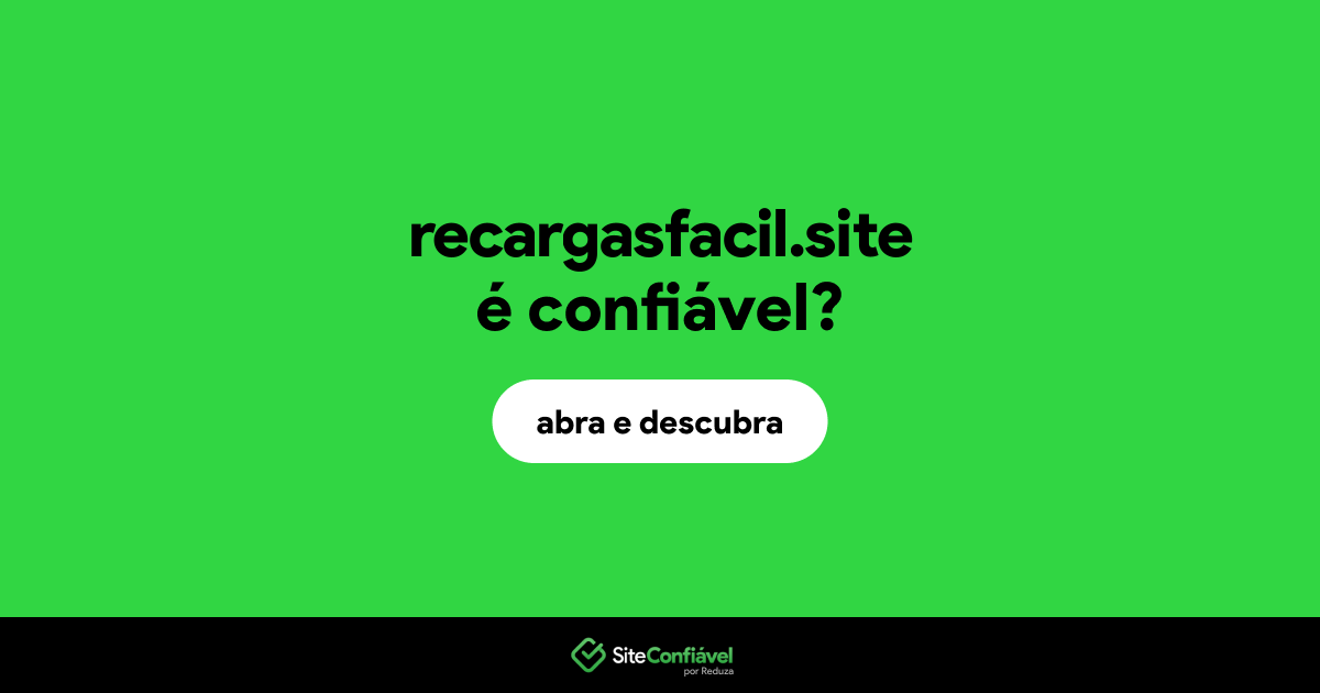 O site recargasfacil.site é confiável?