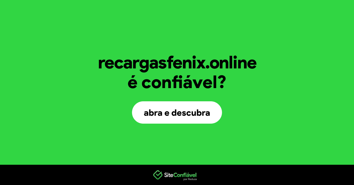 O site recargasfenix.online é confiável?