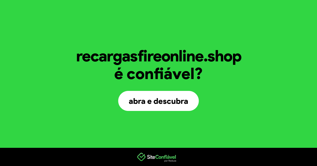 O site recargasfireonline.shop é confiável?
