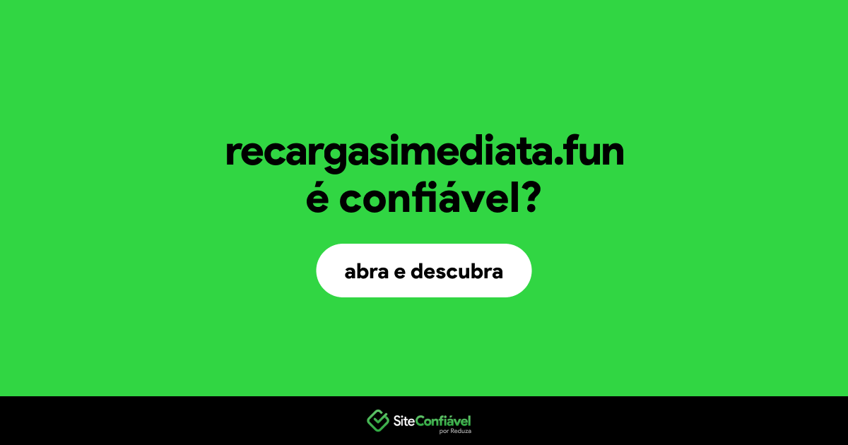 O site recargasimediata.fun é confiável?