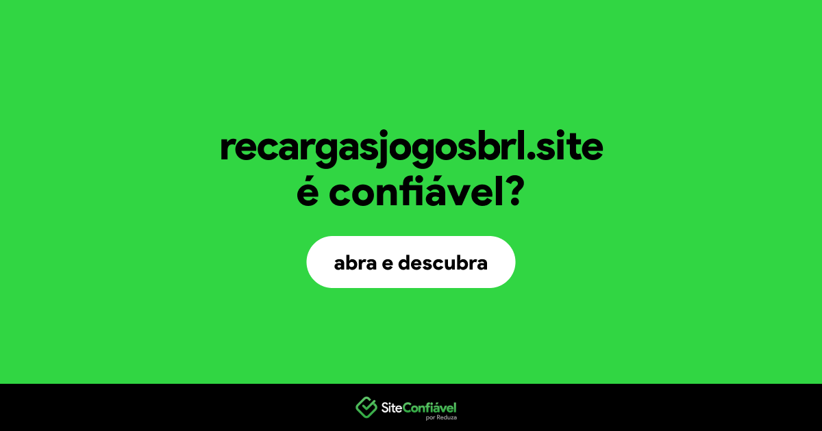 O site recargasjogosbrl.site é confiável?