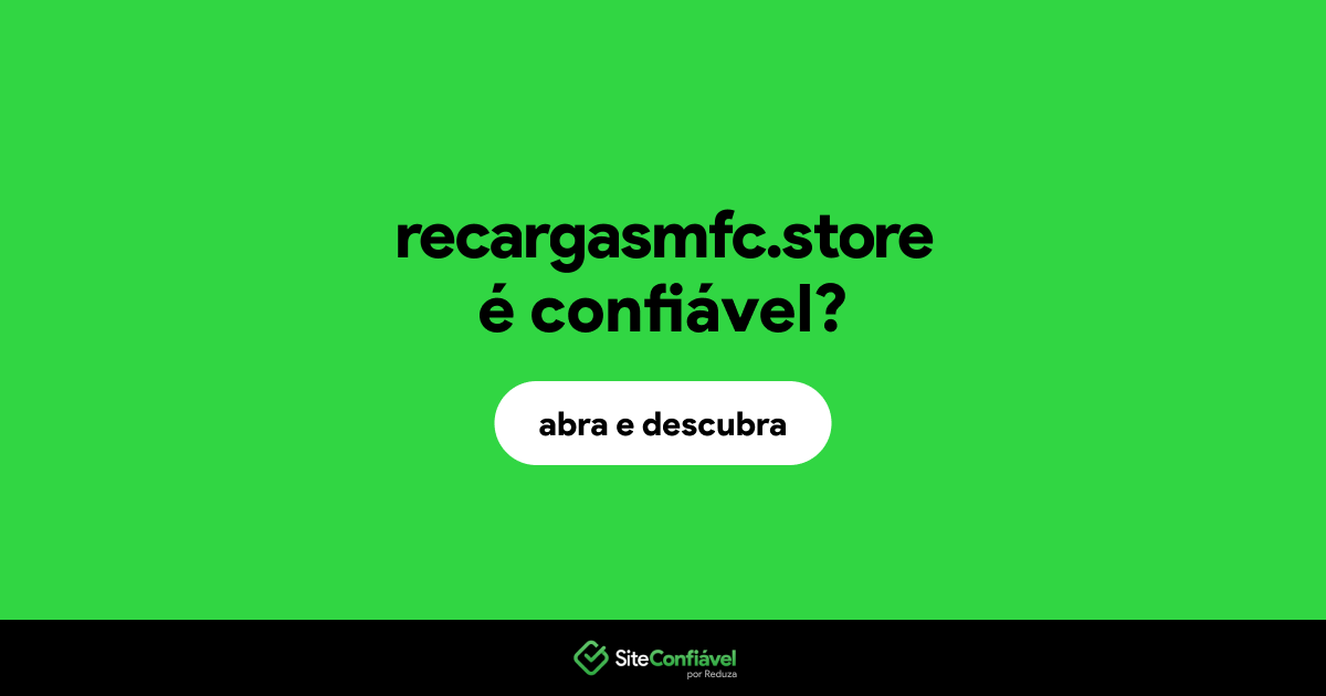 O site recargasmfc.store é confiável?