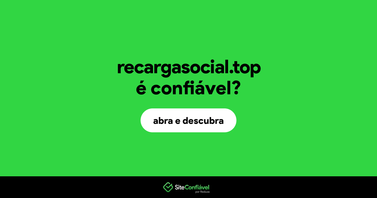 O site recargasocial.top é confiável?