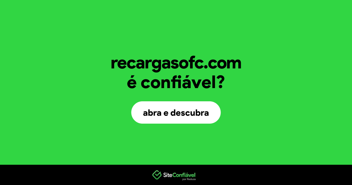 O site recargasofc.com é confiável?