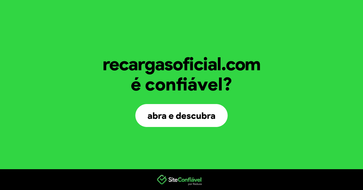 O site recargasoficial.com é confiável?