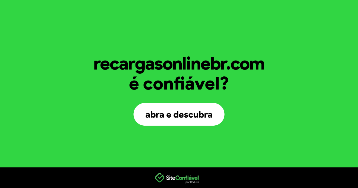 O site recargasonlinebr.com é confiável?