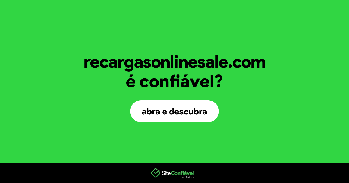 O site recargasonlinesale.com é confiável?