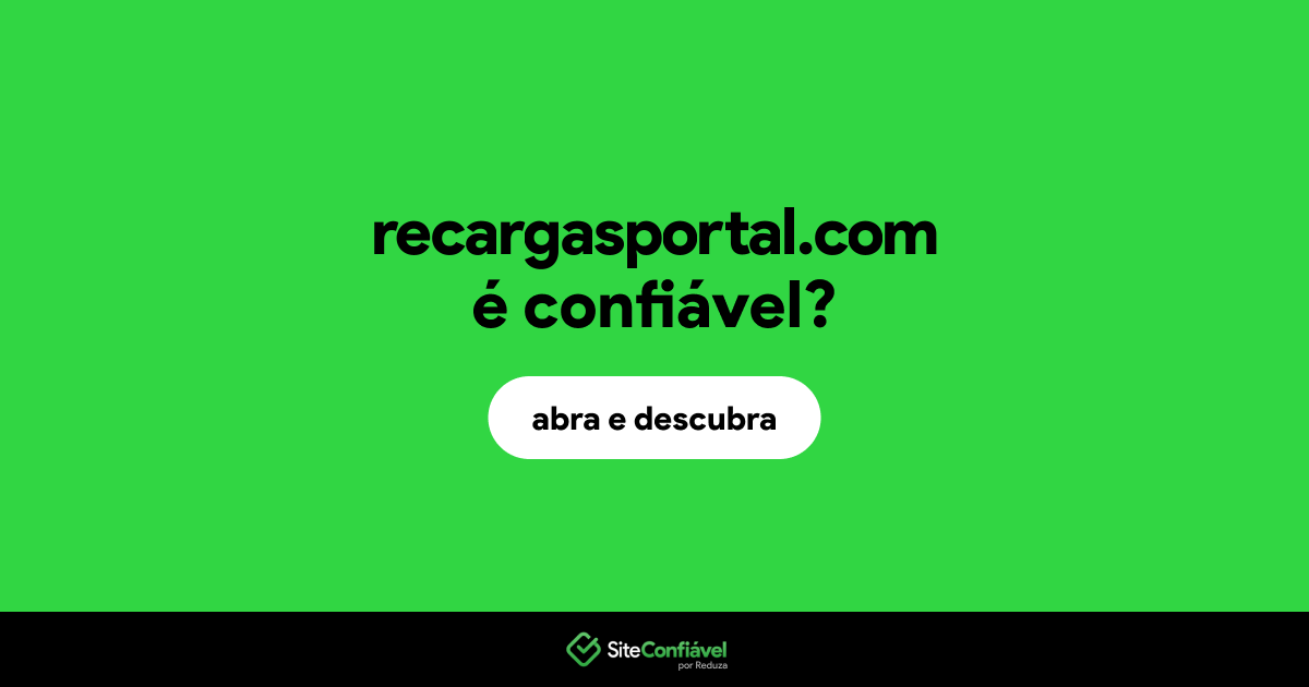 O site recargasportal.com é confiável?