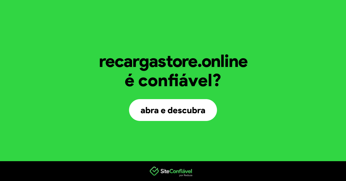 O site recargastore.online é confiável?