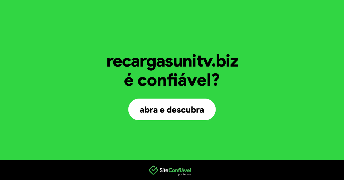O site recargasunitv.biz é confiável?