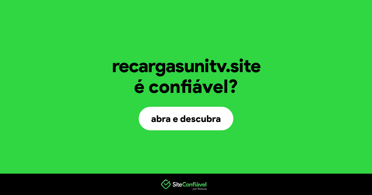 O site recargasunitv.site é confiável?