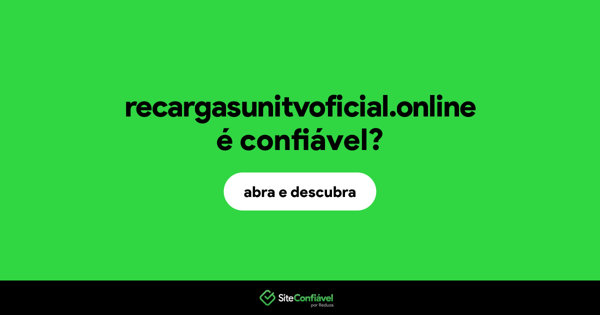 O site recargasunitvoficial.online é confiável?