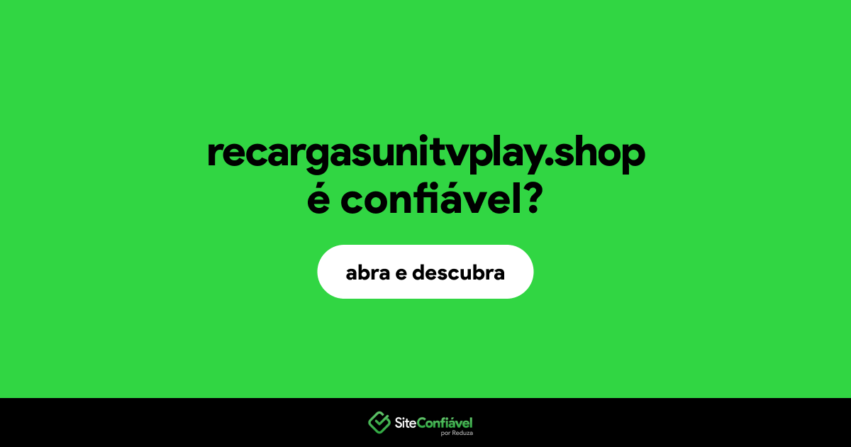 O site recargasunitvplay.shop é confiável?