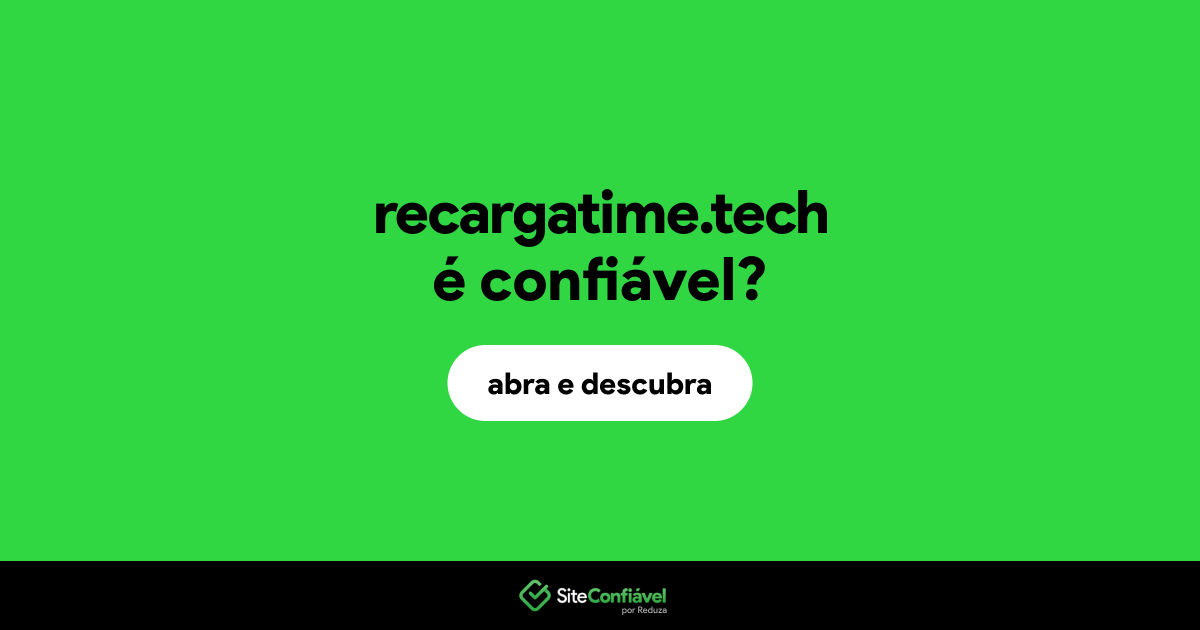 O site recargatime.tech é confiável?