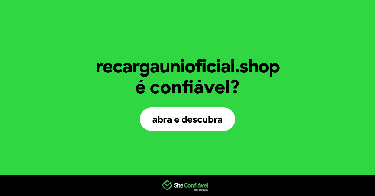 O site recargaunioficial.shop é confiável?
