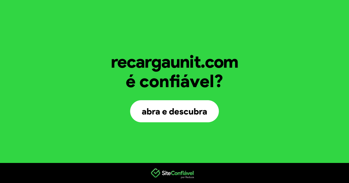 O site recargaunit.com é confiável?