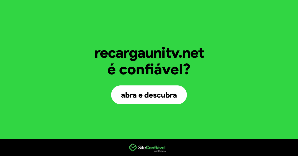 O site recargaunitv.net é confiável?