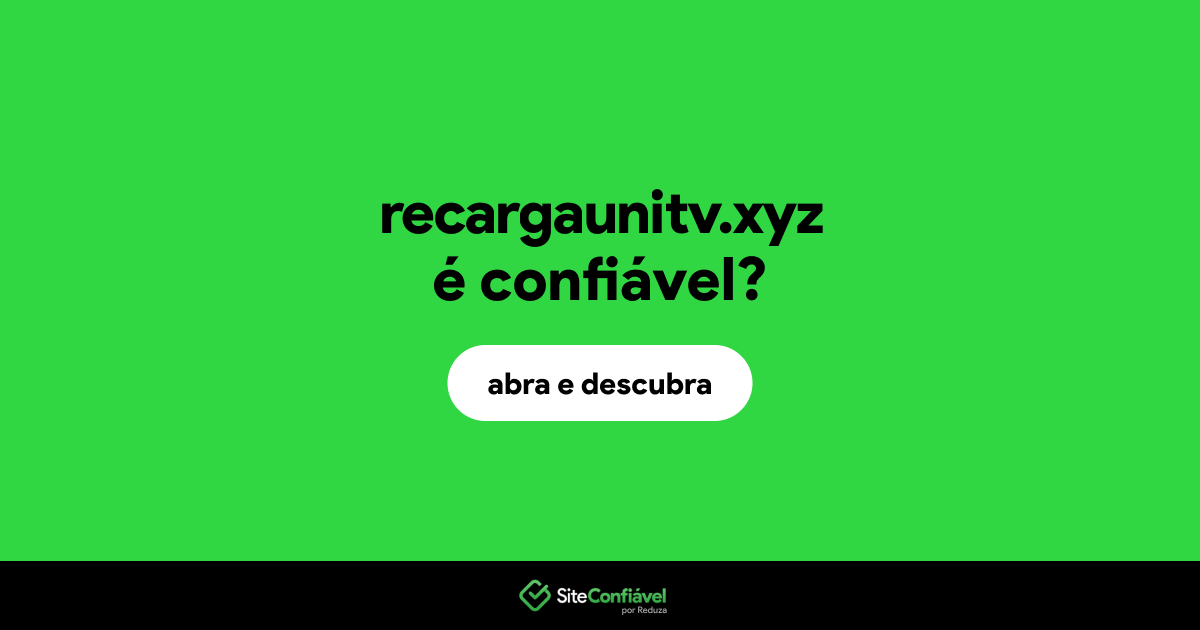 O site recargaunitv.xyz é confiável?