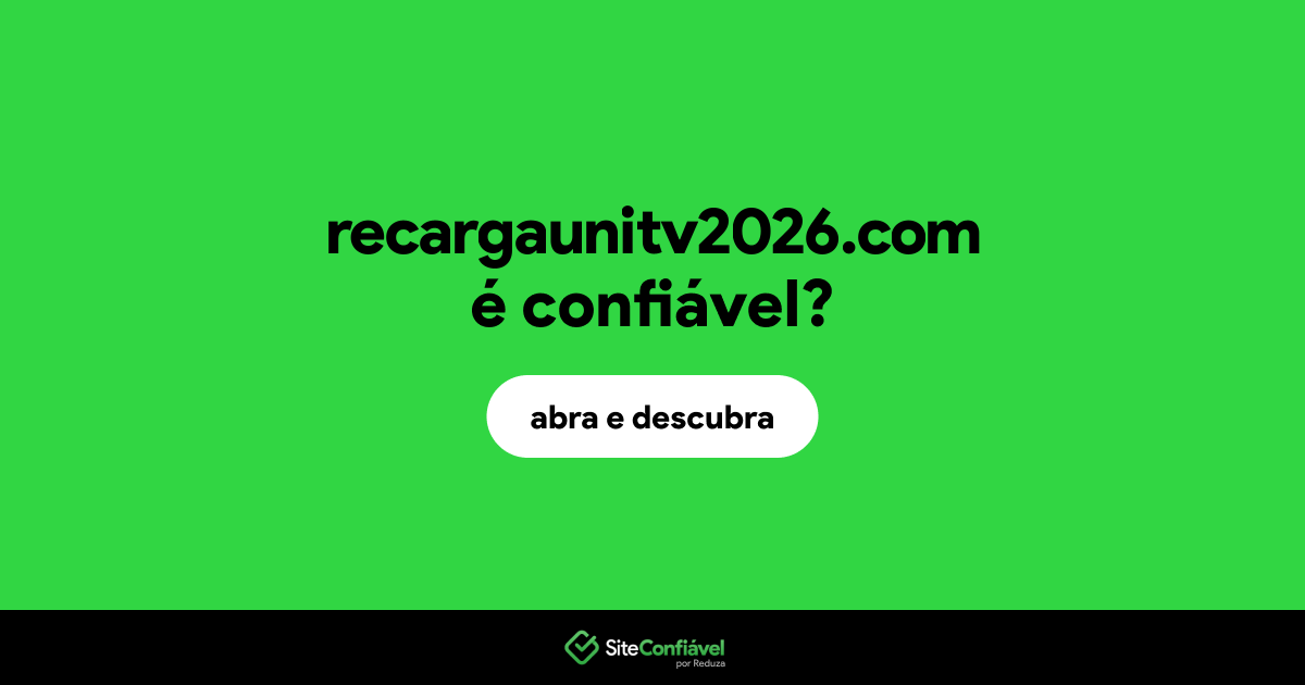 O site recargaunitv2026.com é confiável?