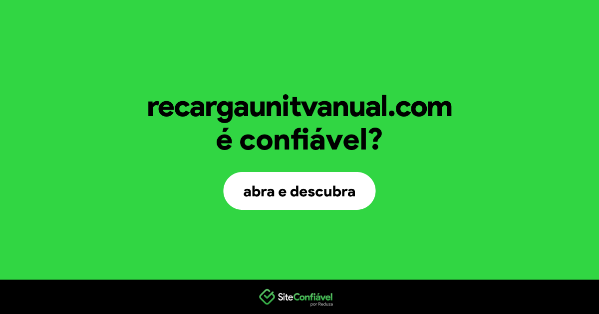 O site recargaunitvanual.com é confiável?