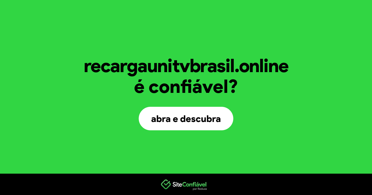 O site recargaunitvbrasil.online é confiável?