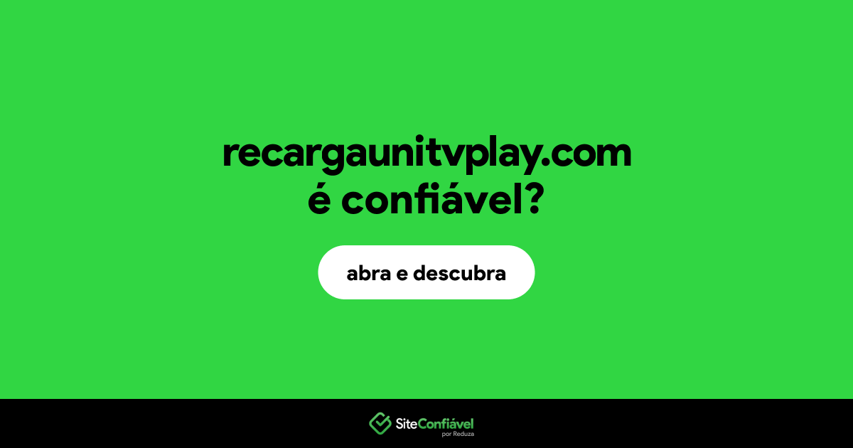 O site recargaunitvplay.com é confiável?
