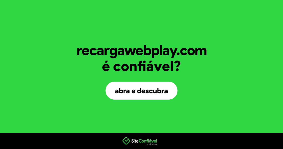 O site recargawebplay.com é confiável?