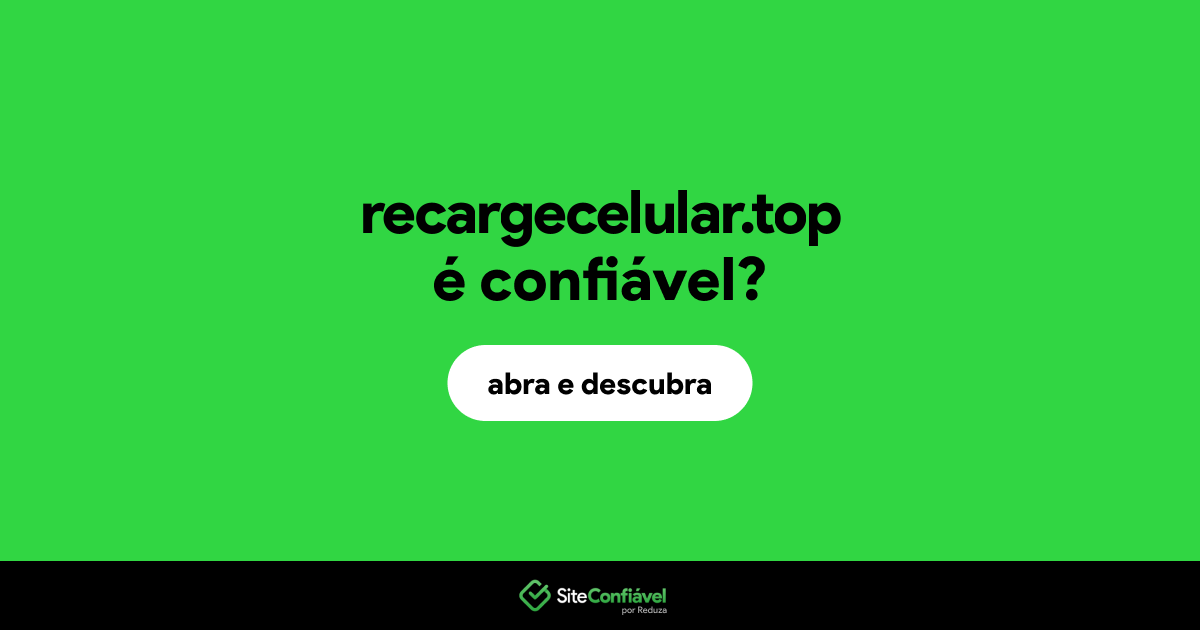 O site recargecelular.top é confiável?