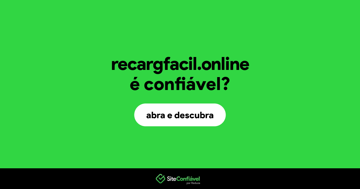 O site recargfacil.online é confiável?