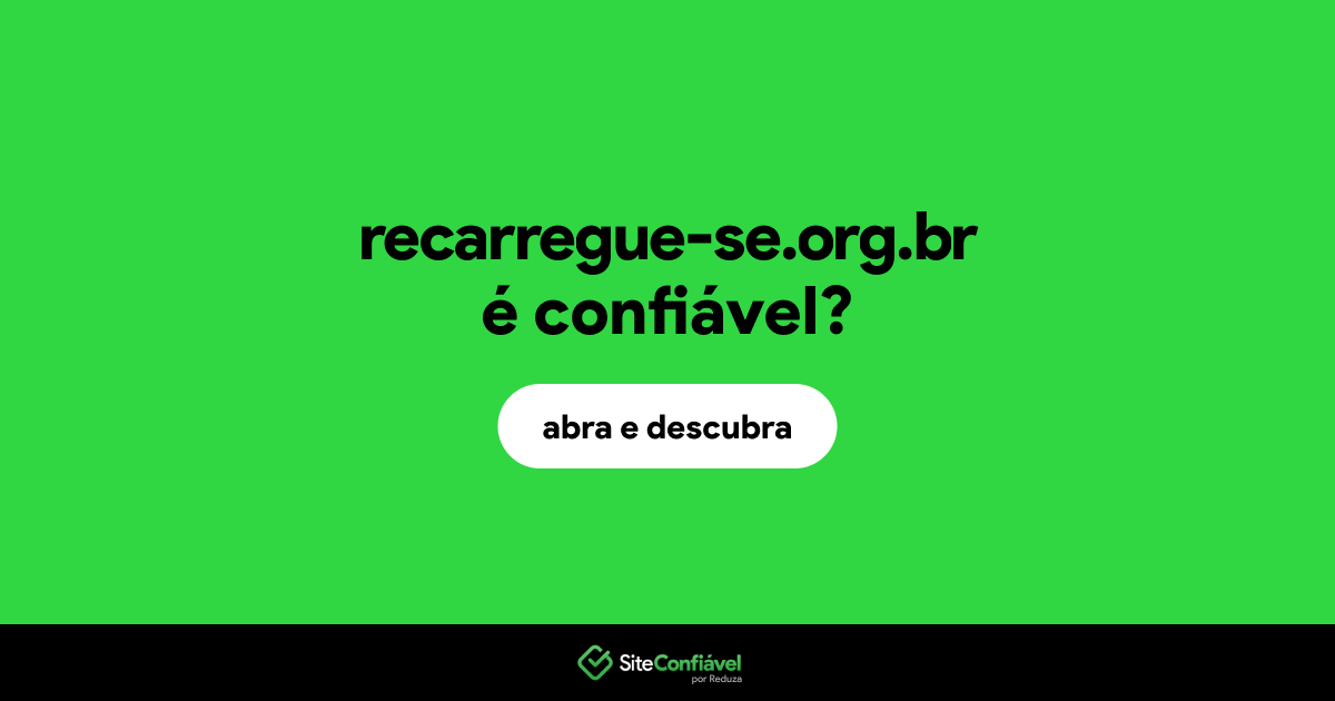 O site recarregue-se.org.br é confiável?