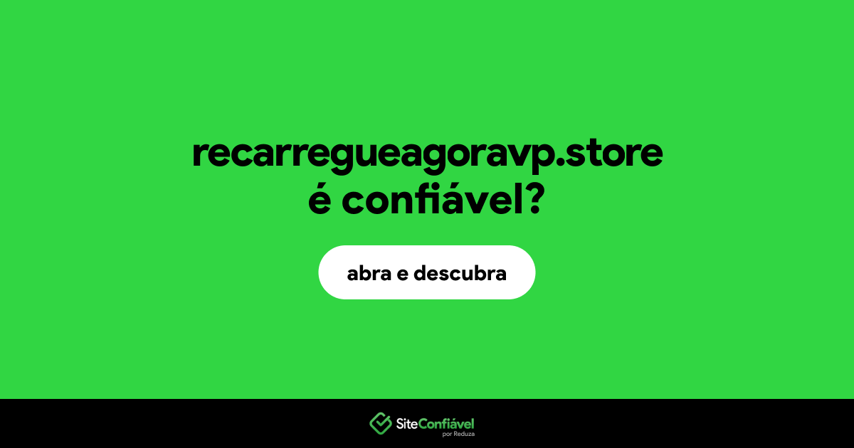 O site recarregueagoravp.store é confiável?